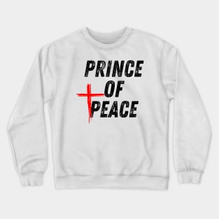 Jesus Christ Prince of Peace Christian Quote Crewneck Sweatshirt